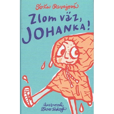 Zlom väz, Johanka! - Toňa Revajová