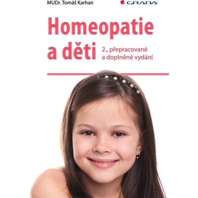 Homeopatie a děti: 2., přepracované a doplněné vydání - Tomáš Karhan