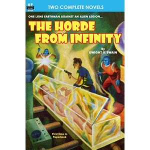 The Horde From Infinity, The & Day the Earth Froze | Dwight V Swain, Gerald Hatch (ISBN: 9781612870977)