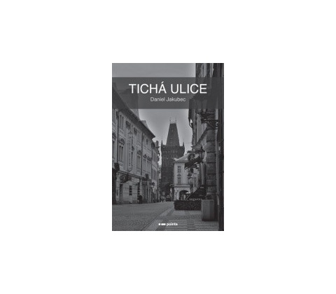 Tichá ulice - Daniel Jakubec