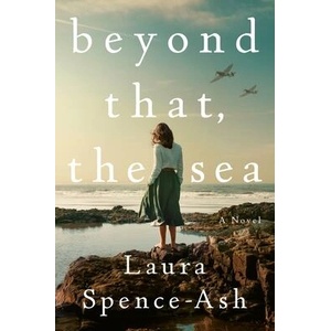 Beyond That, the Sea | Spence-Ash, Laura (ISBN: 9781250854377)