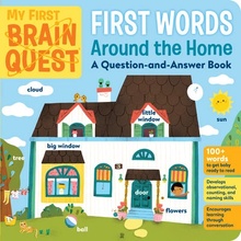 My First Brain Quest First Words: Around the Home: A Question-And-Answer Book Workman PublishingBoard Books