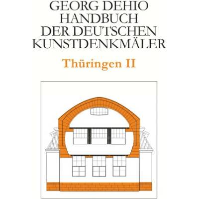 Dehio - Handbuch der deutschen Kunstdenkmäler / Thüringen II