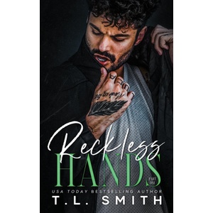 T. L Smith Reckless Hands | T. L. Smith