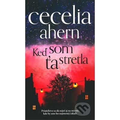 Keď som ťa stretla - Cecelia Ahern SK