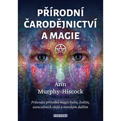 Murphy-Hiscock Arin: Přírodní čarodějnictví a magie