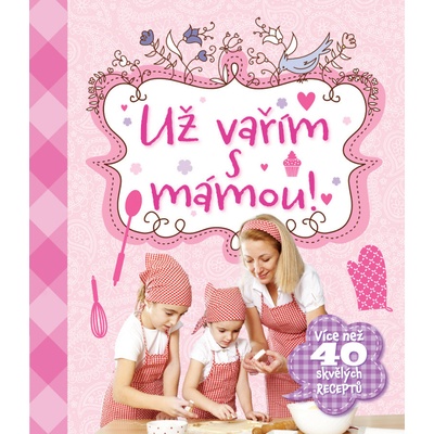 Už vařím s mámou!