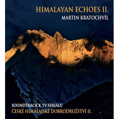 České himálajské dobrodružství II. / Himalayan Echoes II. - CD - Martin Kratochvíl