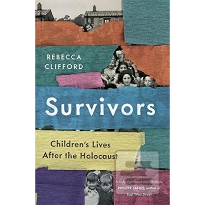 Survivors: Childrens Lives After the Holocaust