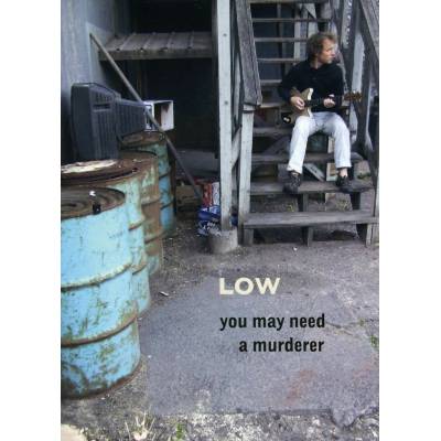 Low – You May Need A Murderer DVD