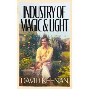 Industry of Magic & Light | David Keenan (ISBN: 9781399603249)