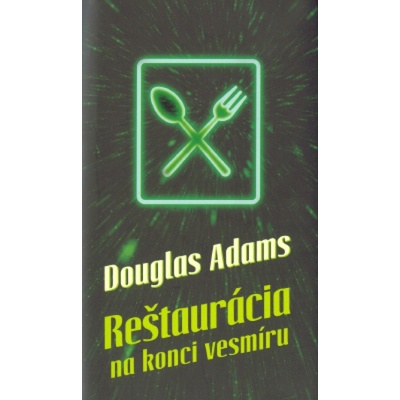 Reštaurácia na konci vesmíru - Adams Douglas