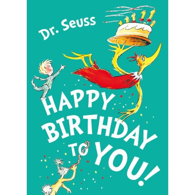 Happy Birthday to You! Seuss Dr.
