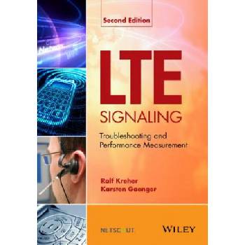LTE Signaling, Troubleshooting and Performance Measurement 2e | Ralf Kreher, Karsten Gaenger