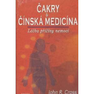 Čakry & Čínská medicína | John R. Cross (2009)