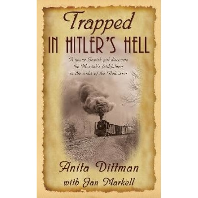 Trapped in Hitler's Hell: A Young Jewish Girl Discovers the Messiah's Faithfulness in the Midst of the Holocaust Markell JanPaperback