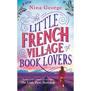 The Little French Village of Book Lovers | Nina George (ISBN: 9781405945172)