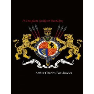A Complete Guide to Heraldry | Arthur Charles Fox-Davies (2017)