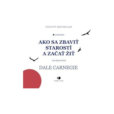 Ako sa zbaviť starostí a začať žiť