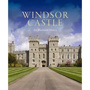 Windsor Castle: An Illustrated History | Pamela Hartshorne (ISBN: 9781909741645)
