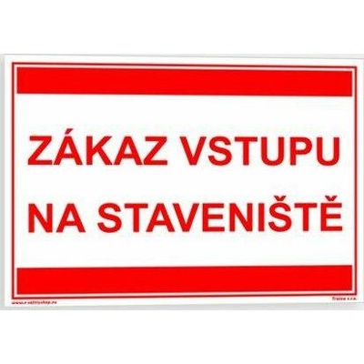 Traiva s.r.o Zákaz vstupu na staveniště Verze: Samolepka 297 x 210 mm (A4) tl. 0.1 mm - Kód: 01704