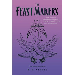The Feast Makers | Clarke, H. A (ISBN: 9781645660811)