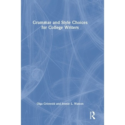 Grammar and Style Choices for College Writers