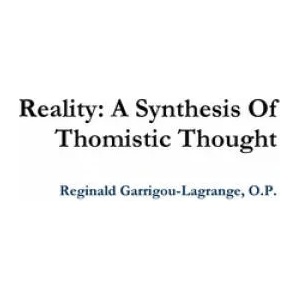 Reality: A Synthesis Of Thomistic Thought (ISBN: 9780359373598)