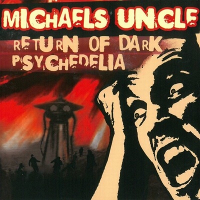 MICHAELS UNCLE: RETURN OF DARK PSYCHEDELIA CD