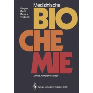 Medizinische Biochemie, 1 | Harold A. Harper, David W. Martin, Peter A. Mayes, Victor W. Rodwell (ISBN: 9783662221518)
