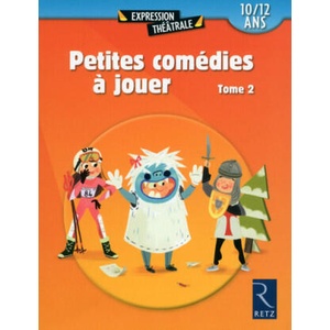 Petites comédies à jouer - tome 2 | Mireille Blanc, Brigitte Brunet, Collectif, Johann Corbard, Michel Coulareau, Viviane Faudi-Khourdifi, Sylvaine Hinglais, Dominique Lanni (ISBN: 9782725633923)