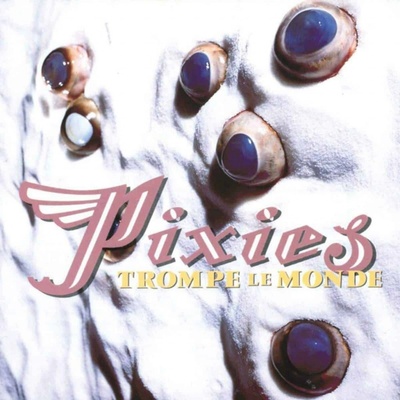 PIXIES: TROMPE LA MONDE LP