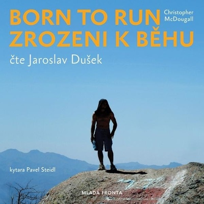 Born to Run Zrozeni k běhu - Christopher McDougall