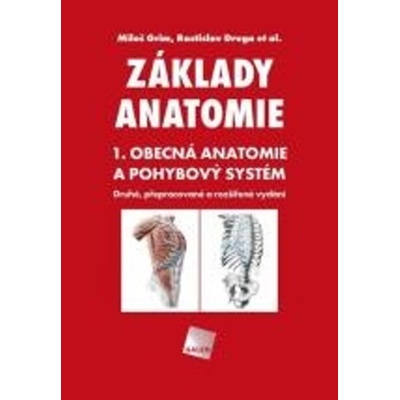 Základy anatomie 1. - Miloš Grim; Rastislav Druga