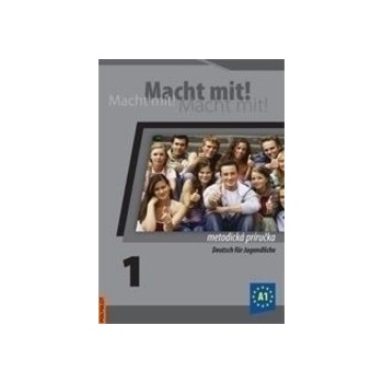 Macht mit! 1. diel metodická príručka s 2 CD slov. ed.
