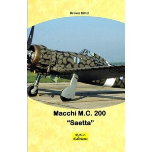 Macchi M. C. 200 "Saetta" | Brown Kittel (ISBN: 9782372975391)