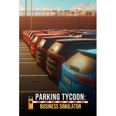 Игра Parking Tycoon: Business Simulator за PC Steam, Електронна доставка