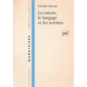 La raison, le langage et les normes | Auroux (ISBN: 9782130496342)