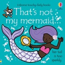 That's not my mermaid... - Fiona Watt, Usborne Publishing Ltd