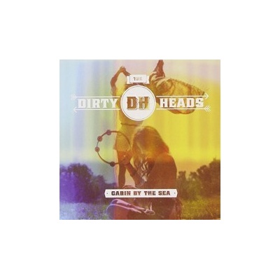 Dirty Heads - Cabin By The Sea CD