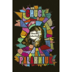 Shock Induction | Chuck Palahniuk (ISBN: 9781472160201)