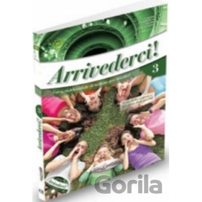 Arrivederci! 3: Libro dello studente e quaderno degli esercizi + CD Audio - Federica Colombo