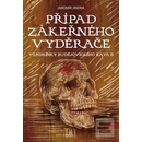 Případ zákeřného vyděrače - Vzpomínky budějovického kata II - Jaromír Jindra