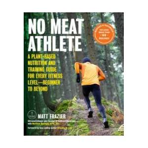 No Meat Athlete, Revised and Expanded | Matt Frazier, Matt Ruscigno (ISBN: 9781592338597)