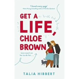 Get A Life, Chloe Brown | Talia Hibbert (ISBN: 9780349425214)