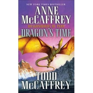 Dragon's Time | Anne McCaffrey, Todd J. McCaffrey (ISBN: 9780345500908)