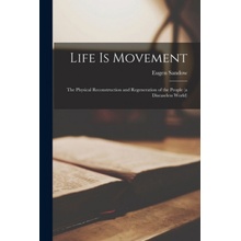 Life is Movement: the Physical Reconstruction and Regeneration of the People a Diseaseless World