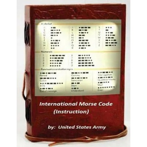 International Morse Code (Instruction) | United States Army (ISBN: 9781522850694)