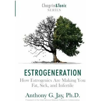 Image 1 of Estrogeneration: How Estrogenics Are Making You Fat, Sick, and Infertile