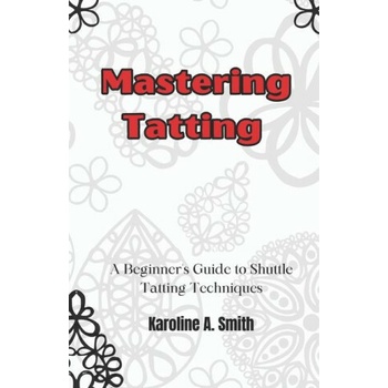 Mastering Tatting